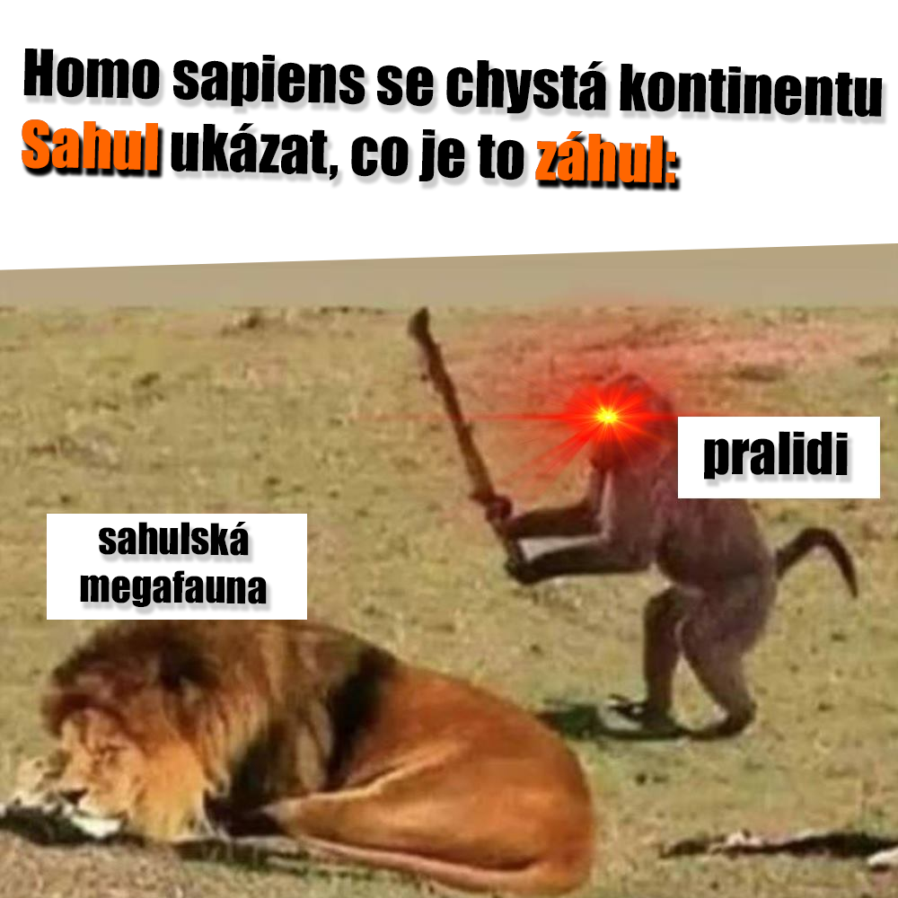 Sahul a záhul, na to jsem pyšný! Zdroj: Public Domain, vlastní