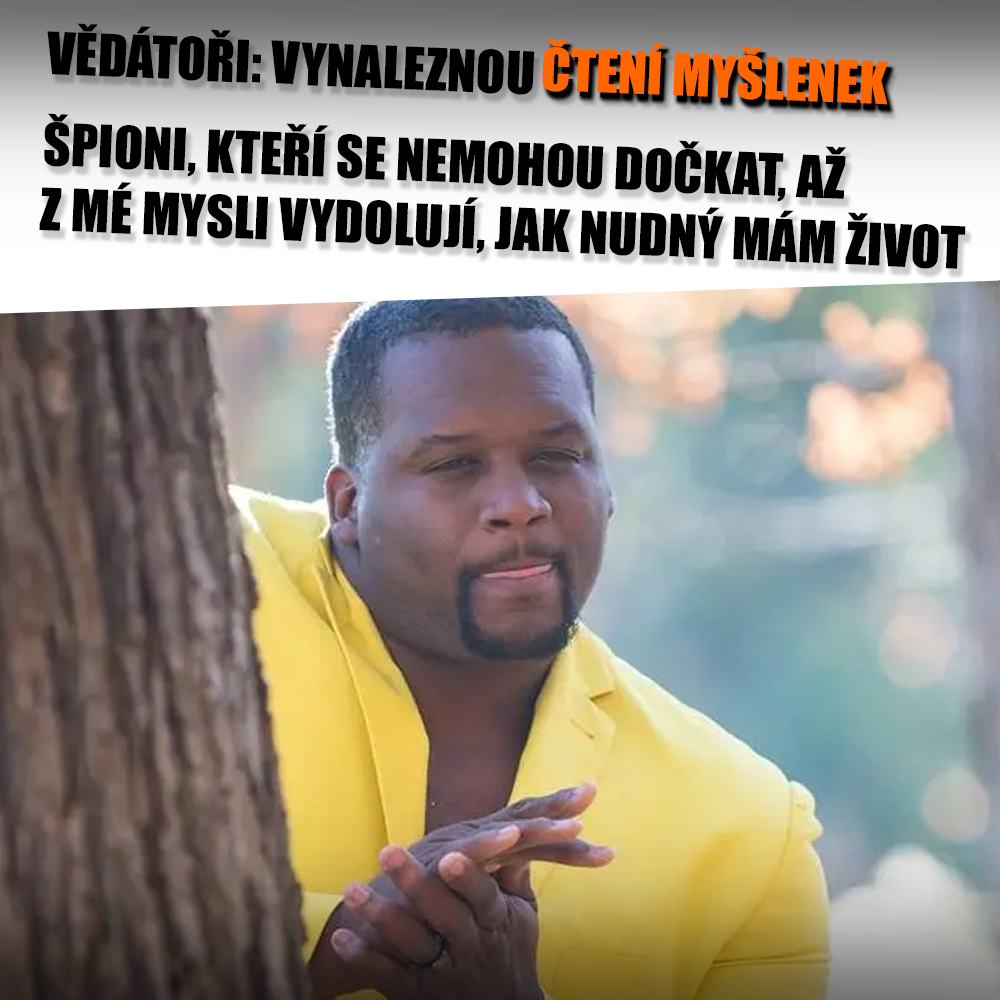 Čtení mysli je jen pro otrlé... Zdroj: Anthony Adams, vlastní